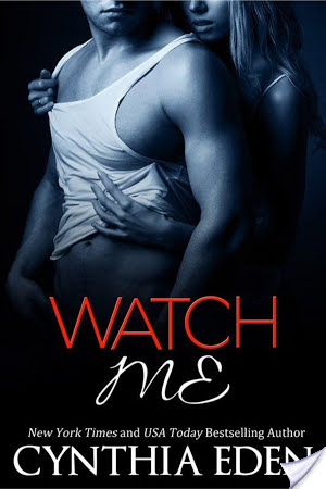 ARC Review: Watch Me by Cynthia Eden