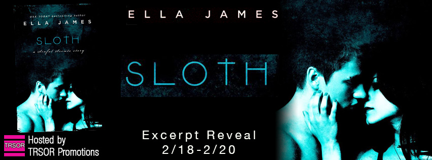 Excerpt Reveal: Sloth by Ella James