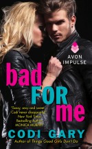 Excerpt: Bad for Me by Codi Gary + Giveaway.
