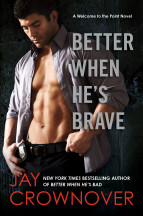 Excerpt: Better When He’s Brave by Jay Crownover + Giveaway!