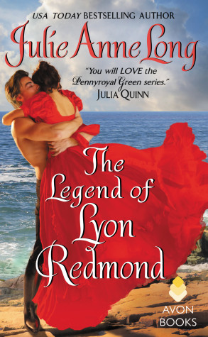 Excerpt: The Legend of Lyon Redmond by Julie Anne Long + Giveaway Excerpt: The Legend of Lyon Redmond by Julie Anne Long + Giveaway