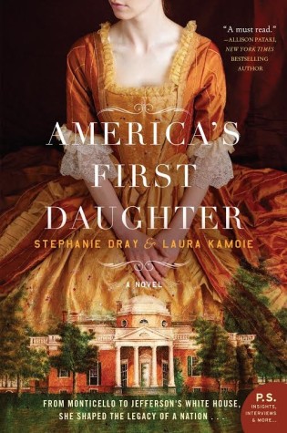 Exclusive Excerpt: America’s First Daughter by Stephanie Dray & Laura Kamoie + Giveaway