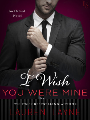 Excerpt: I Wish You Were Mine by Lauren Layne + Giveaway