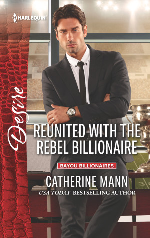 Excerpt: Reunited with the Rebel Billionaire by Catherine Mann + giveaway