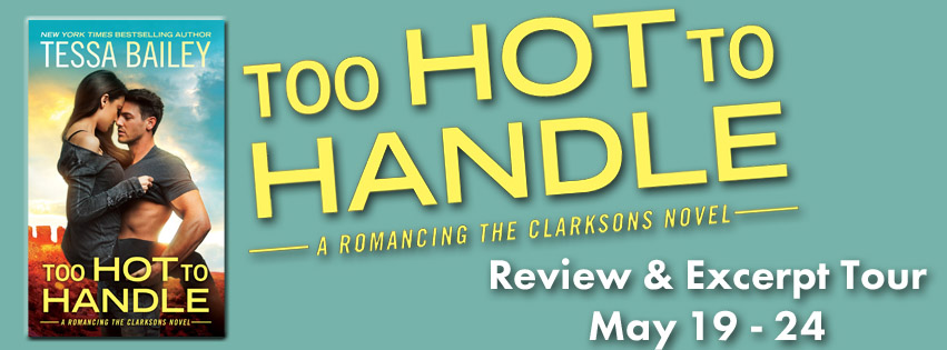 Excerpt: Too Hot to Handle by Tessa Bailey