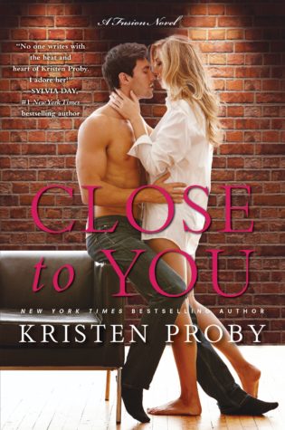 Excerpt: Close to you by Kristen Proby Excerpt: Close to you by Kristen Proby