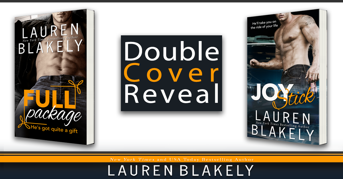 Cover Reveal and Giveaway: Full Package and Joy Stick by Lauren Blakely