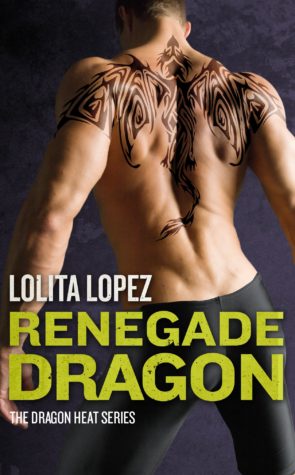 Excerpt: Renegade Dragon by Lolita Lopez