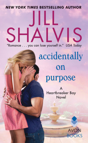 Excerpt and Giveaway: Accidentally on Purpose by Jill Shalvis Excerpt and Giveaway: Accidentally on Purpose by Jill Shalvis