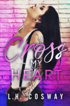 Cover Reveal: Cross My Heart by L.H. Cosway