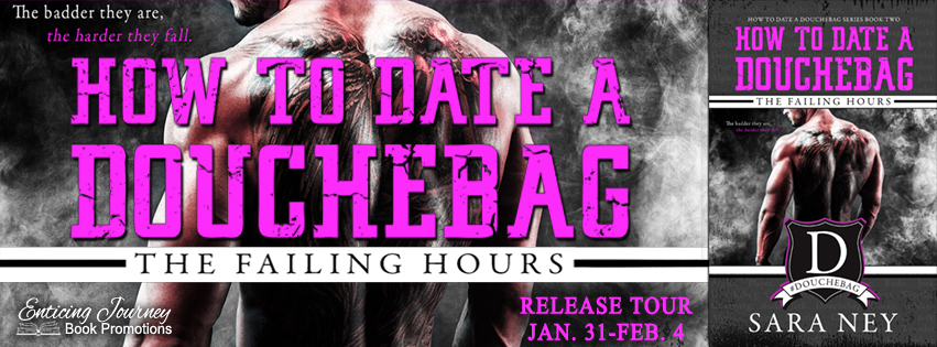 Review and Giveaway: How to Date a Douchebag: The Failing Hours by Sara Ney