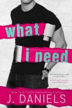 Release Day: What I Need by J. Daniels