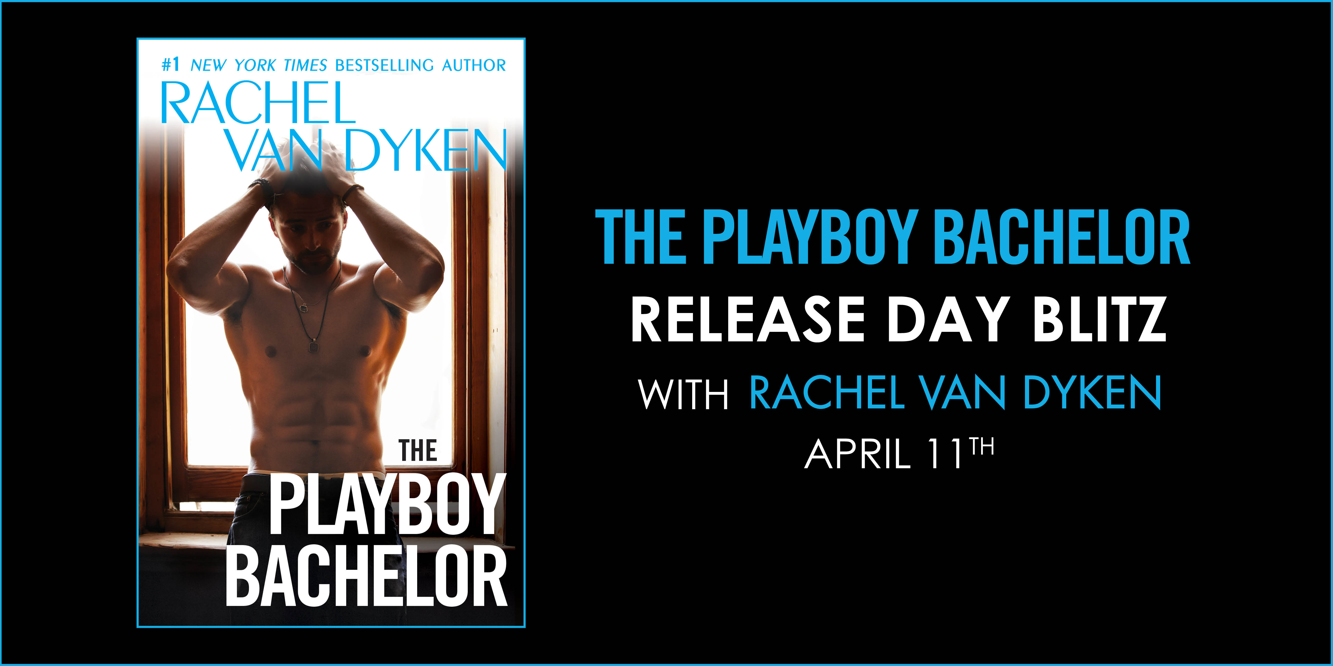 Surprise Release and giveaway: The Playboy Bachelor by Rachel Van Dyken