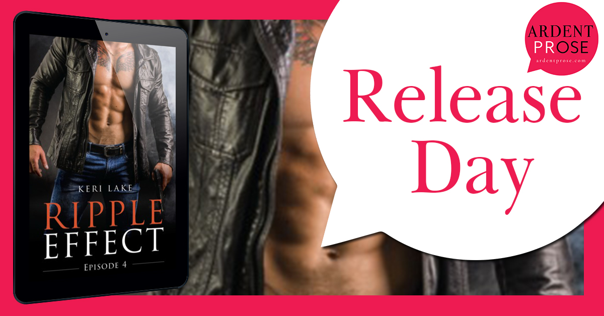 Release Day and giveaway: Ripple Effect #4 by Keri Lake