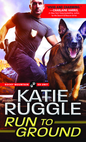 Excerpt and Giveaway: Run to Ground by Katie Ruggle