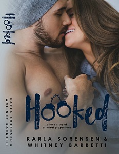 Cover Reveal: Hooked by Karla Sorensen & Whitney Barbetti Cover Reveal: Hooked by Karla Sorensen & Whitney Barbetti