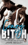 Review and Excerpt: Crazy B*tch by Jamie Begley