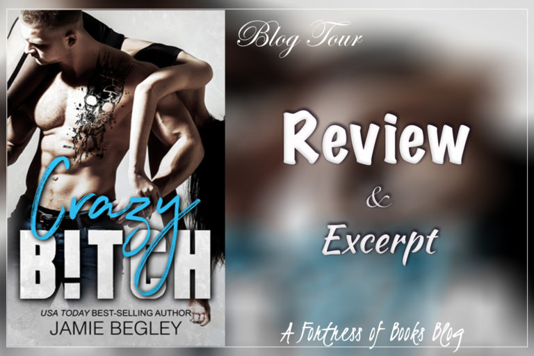 Review and Excerpt: Crazy B*tch by Jamie Begley