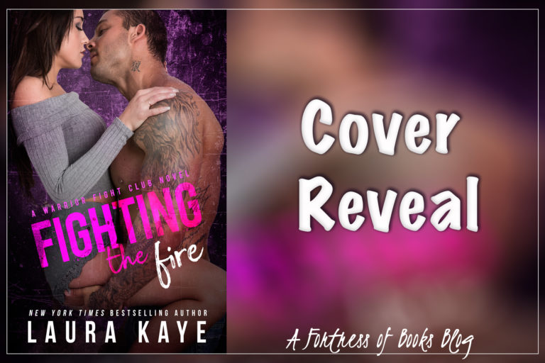 Cover Reveal: Fighting the Fire by Laura Kaye