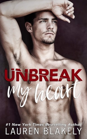 Release Day Blitz: Unbreak My Heart by Lauren Blakely Release Day Blitz: Unbreak My Heart by Lauren Blakely