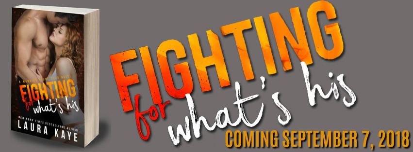 Excerpt: Fighting for Whats His by Laura Kaye