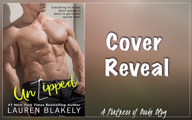 Unzipped by Lauren Blakely Unzipped by Lauren Blakely
