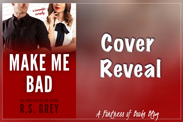 Cover Reveal: Make Me Bad by R.S. Grey