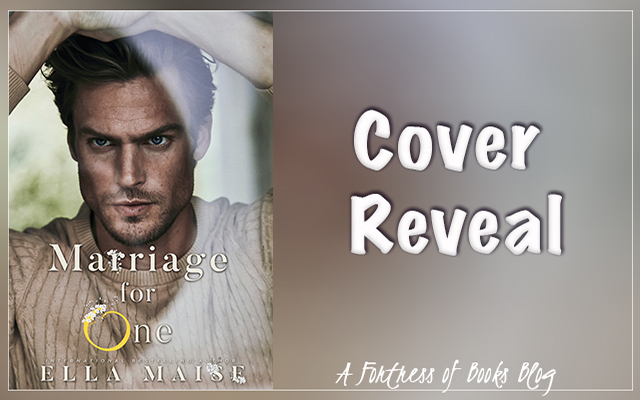 Cover Reveal: Marriage For One by Ella Maise