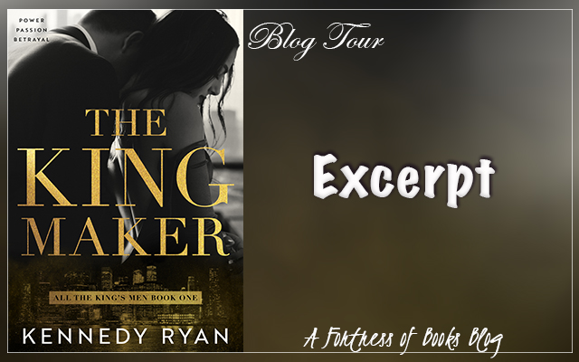 Excerpt: The Kingmaker by Kennedy Ryan