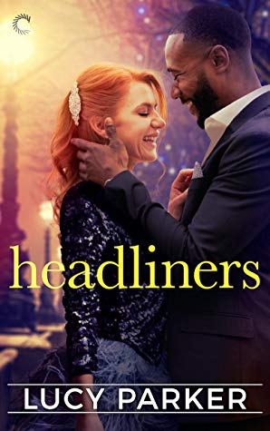 ARC Review: Headliners by Lucy Parker ARC Review: Headliners by Lucy Parker