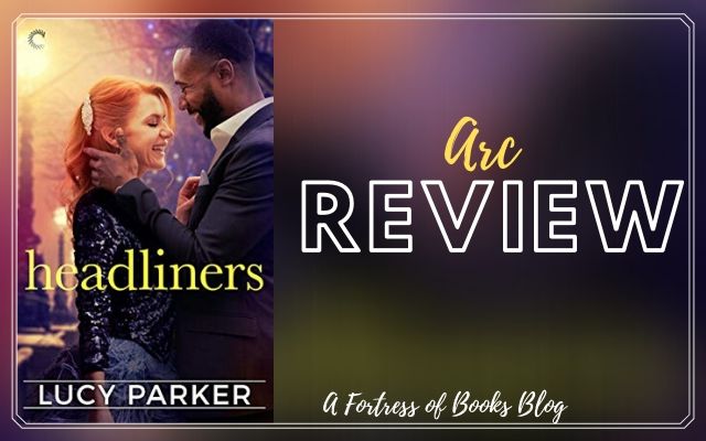 ARC Review: Headliners by Lucy Parker