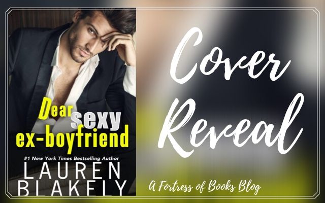 Cover Reveal: Dear Sexy Ex-boyfriend by Lauren Blakely