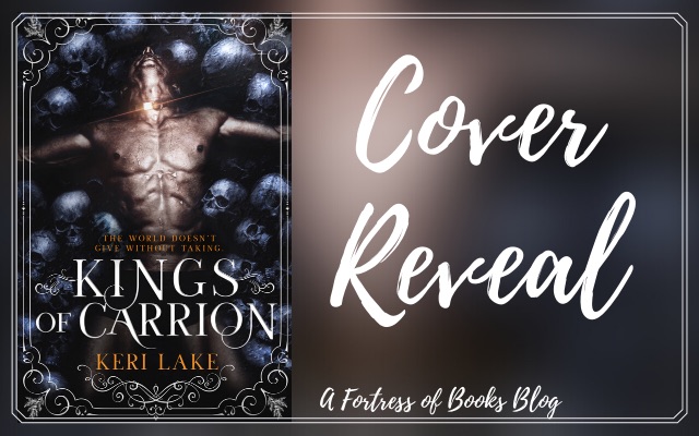 Cover Reveal: Kings of Carrion by Keri Lake