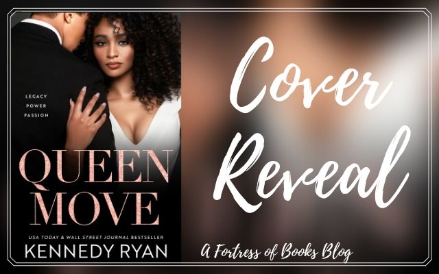 Cover Reveal: Queen Move by Kennedy Ryan