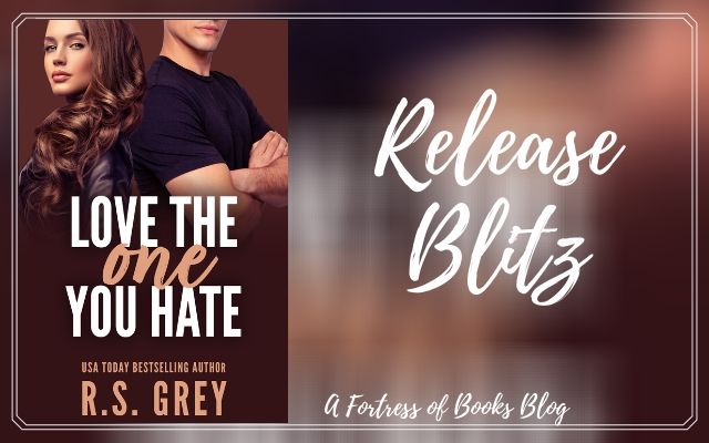 Release Blitz: Love the One You Hate by R.S. Grey