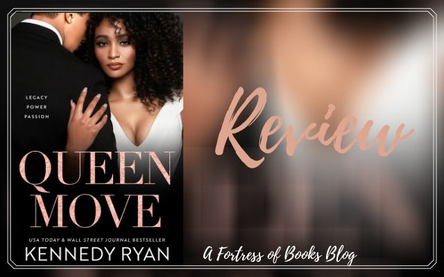 ARC Review: Queen Move by Kennedy Ryan