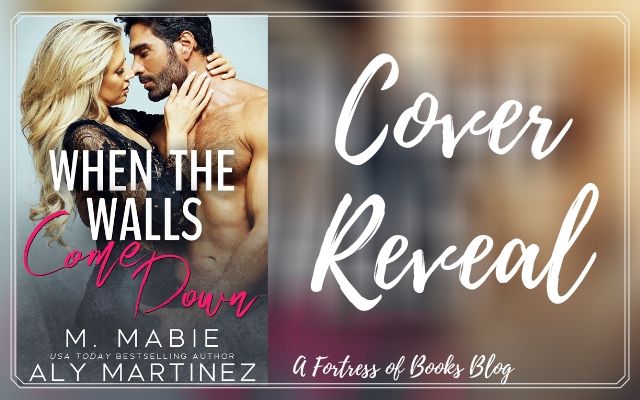 Cover Reveal: When the Walls Come Down by Aly Martinez and M. Mabie