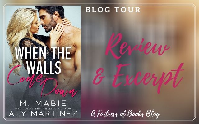 Review and Excerpt: When the Walls Come Down by Aly Martinez and M. Mabie