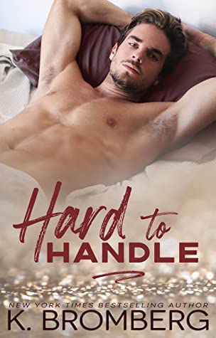 Review: Hard to Handle by K. Bromberg
