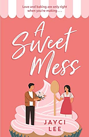 Review: A Sweet Mess by Jayci Lee