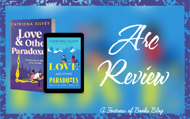 ARC review: Love and Other Paradoxes by Catriona Silvey